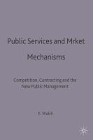 Public services and market mechanisms : competition, contracting and the new public management /