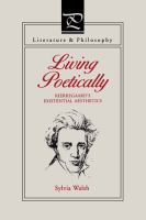 Living poetically : Kierkegaard's existential aesthetics /