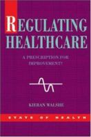 Regulating healthcare : a prescription for improvement? /