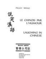 Shuo xiao Han yu Le chinois par l'humour = Laughing in Chinese /
