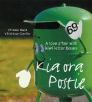 Kia ora Postie : a love affair with Kiwi letter boxes /