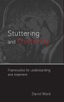 Stuttering and cluttering : frameworks for understanding and treatment /