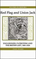 Red flag and Union Jack : Englishness, patriotism, and the British left, 1881-1924 /