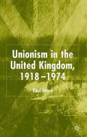 Unionism in the United Kingdom, 1918-1974 /