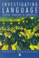 Investigating language : central problems in linguistics /