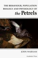 The behaviour, population biology and physiology of the petrels /