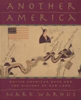 Another America : Native American maps and the history of our land /