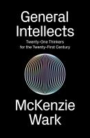 General intellects : twenty-one thinkers for the twenty-first century /