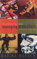 Managing monsters : six myths of our time /