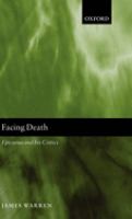 Facing death : Epicurus and his critics /