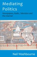Mediating politics : newspapers, radio, television and the Internet /