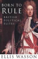 Born to rule : British political elites /