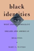 Black identities : West Indian immigrant dreams and American realities /