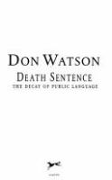 Death sentence : the decay of public language /