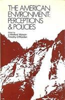 The American environment : perceptions and policies /