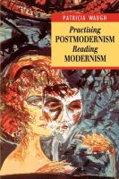 Practising postmodernism, reading modernism /