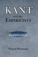 Kant and the empiricists : understanding understanding /