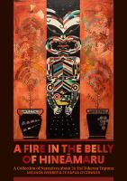 A fire in the belly of Hineāmaru : a collection of narratives about Te Tai Tokerau tūpuna /