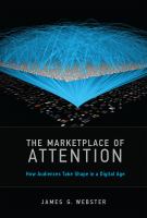 The marketplace of attention : how audiences take shape in a digital age /
