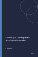 Educating for meaningful lives : through existential spirituality /