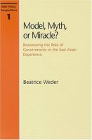 Model, myth, or miracle? : reassessing the role of governments in the East Asian experience /