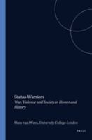 Status warriors : war, violence, and society in Homer and history /