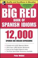 The big red book of Spanish idioms : 12,000 Spanish and English expressions /
