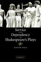 Service and dependency in Shakespeare's plays /