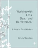 Working with loss, death and bereavement : a guide for social workers /