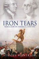 Iron tears : rebellion in America :1775-1783 /