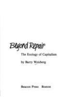 Beyond repair : the ecology of capitalism.