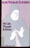 Friar Thomas d'Aquino : his life, thought, and work.