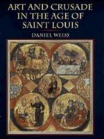 Art and Crusade in the age of Saint Louis /