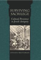 Surviving sacrilege : cultural persistence in Jewish antiquity /