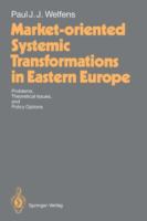 Market-oriented systemic transformations in Eastern Europe : problems, theoretical issues, and policy options /