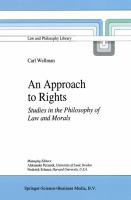 An approach to rights : studies in the philosophy of law and morals /