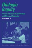 Dialogic inquiry : towards a sociocultural practice and theory of education /