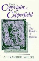 From copyright to Copperfield : the identity of Dickens /