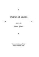 Shaman of visions : poems /