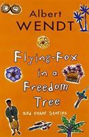 Flying-fox in a freedom tree and other stories /