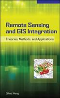 Remote sensing and GIS integration : theories, methods, and applications /