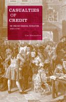 Casualties of credit the English financial revolution, 1620-1720 /