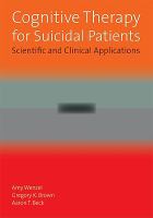 Cognitive therapy for suicidal patients : scientific and clinical applications /