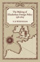 The making of Elizabethan foreign policy, 1558-1603 /