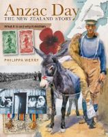 Anzac Day : the New Zealand story : what it is and why it matters /