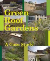 Green roof : a case study : Michael Van Valkenburgh Associates' design for the headquarters of the American Society of Landscape Architects /