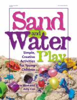 Sand and water play : simple, creative activities for young children /