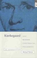 Kierkegaard and modern continental philosophy : an introduction /