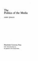 The politics of the media /