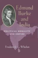 Edmund Burke and India : political morality and empire /